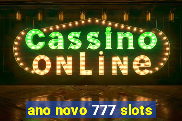 ano novo 777 slots